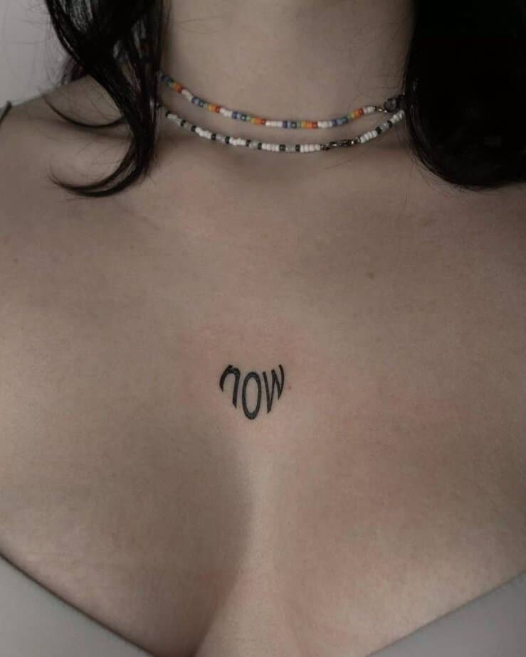 Now is the time sternum tattoo